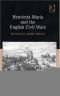 Henrietta Maria And the English Civil Wars