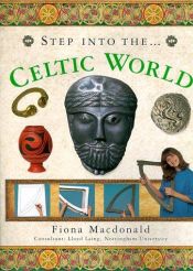 book cover of The Step into the Ancient Celtic World (Step Into) by Fiona MacDonald