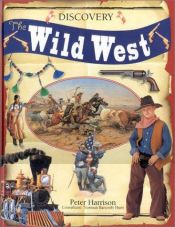 book cover of The Wild West (The Discovery Series) by Peter Harrison