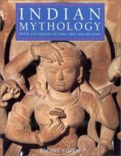 book cover of Indian Mythology: Myths and Legends of India, Tibet and Sri Lanka by Rachel (ed) Storm