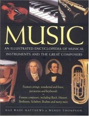 book cover of Music: Features strings, woodwind and brass, percussion and keyboards. Famous composers, including Bach, Mozart, Beethoven, Schubert, Brahms and many more by Max Wade-Matthews
