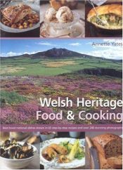 book cover of Welsh Heritage Food and Cooking by Annette Yates