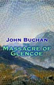 book cover of The massacre of Glencoe by John Buchan