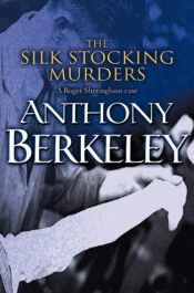 book cover of The Silk Stocking Murders (Classic Crime) by Anthony Berkeley Cox