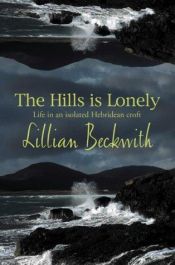 book cover of The hills is lonely by Lillian Beckwith