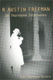 book cover of Dr. Thorndyke Intervenes by R. Austin Freeman