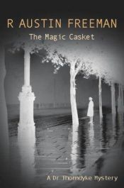 book cover of The magic casket by R. Austin Freeman