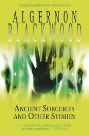 book cover of Ancient sorceries and other weird stories by Algernon Blackwood