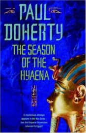 book cover of The Season of the Hyaena (Ancient Egypt Trilogy 2) by Paul C. Doherty