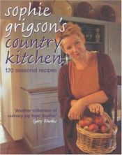 book cover of Sophie Grigson's country kitchen : 120 seasonal recipes by Sophie Grigson