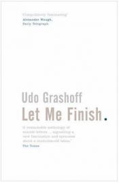 book cover of Let Me Finish by Udo Grashoff