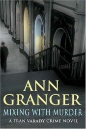 book cover of Mixing With Murder~Ann Granger by Ann Granger