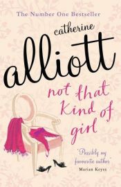 book cover of Not that Kind of Girl by Catherine Alliott