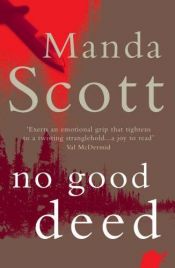 book cover of No Good Deed by Manda Scott