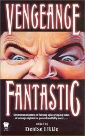 book cover of Vengeance Fantastic (DAW #1237) by Denise Little