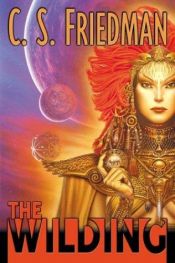book cover of Braxana and Azea #02 - The Wilding by Celia S. Friedman