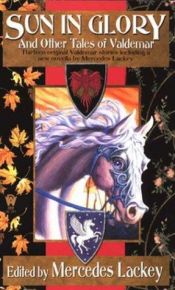 book cover of (Velgarth, 11: Anthology, 2) Sun In Glory by Mercedes Lackey