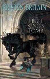 book cover of The High King's Tomb by Kristen Britain