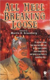 book cover of All Hell Breaking Loose (Daw Fantasy Anthology) by Martin H. Greenberg