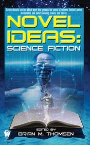 book cover of Novel Ideas Science Fiction by Brian M. Thomsen