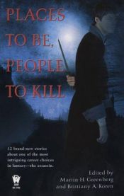 book cover of Places to Be, People to Kill by Martin H. Greenberg