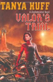 book cover of Valor's Trial: A Confederation Novel 4 (The Confederation Novels) by Tanya Huff