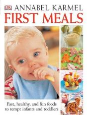 book cover of First Meals by Annabel Karmel
