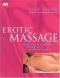 Erotische Massage: Verwöhnen Sie Ihren Partner mit sinnlichen Berührungen