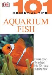 book cover of 101 Essential Tips: Aquarium fish by Dick Mills
