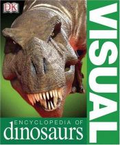 book cover of Visual Encyclopedia of Dinosaurs by DK Publishing