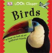 book cover of Birds: Look Closer by DK Publishing