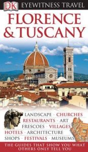 book cover of DK Florence and Tuscany (Eyewitness Travel Guides) by Adele Evans|Christopher Catling
