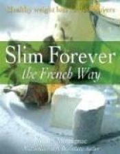 book cover of Slim Forever - The French Way by Michel Montignac