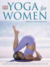 book cover of Yoga for Women by Shakta Kaur Khalsa