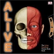book cover of Alive: The Living, Breathing Human Body Book by Anita Ganeri