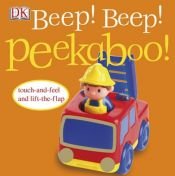 book cover of Beep! Beep! (Peekaboo) by DK Publishing