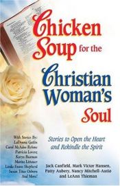 book cover of Chicken Soup for the Christian Woman's Soul by Jack Canfield