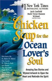 book cover of Chicken Soup for the Ocean Lover's Soul: Amazing Sea Stories and Wyland Artwork to Open the Heart and Rekindle the by Jack Canfield
