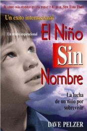 book cover of El Niño Sin Nombre: La lucha de un niño por sobrevivir by Dave Pelzer