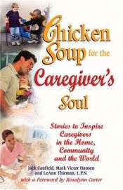 book cover of Chicken Soup for the Caregiver's Soul by Jack Canfield