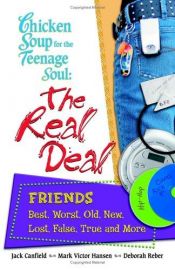 book cover of Chicken Soup for the Teenage Soul: The Real Deal Friends by Jack Canfield