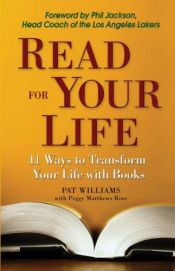 book cover of Read for your life : 11 ways to transform your life with books by Pat Williams