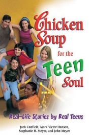 book cover of Chicken Soup for the Teen Soul: Real-Life Stories by Real Teens by Mark Hansen
