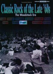 book cover of Classic Rock of the Late '60s: The Woodstock Era by Warner Bros.