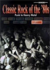 book cover of Classic Rock of the '80s: Punk to Heavy Metal (Classic Rock (Warner)) by Warner Bros.
