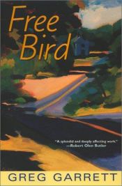 book cover of Free Bird by Greg Garrett