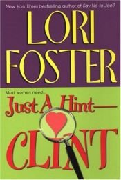 book cover of Just a hint, Clint by Lori Foster