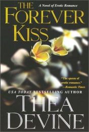 book cover of The Forever Kiss: a novel of Erotic Romance by Thea Devine
