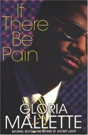 book cover of If There Be Pain by Gloria Mallette