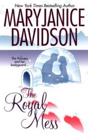 book cover of The Royal Mess (Alaskan Royal Family - Book 3) by MaryJanice Davidson